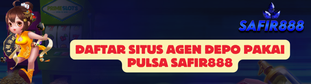 Daftar Situs Agen SAFIR888