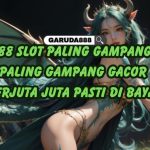 GARUDA888 SLOT PALING GAMPANG MENANG PALING GAMPANG