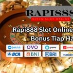 Rapi888 Slot Online Banyak Bonus Tiap Hari