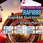 Rapi888 Slot Online Daftar Gratis Hari Ini