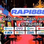 Slot Online Mudah Jackpot Ada Di Rapi888