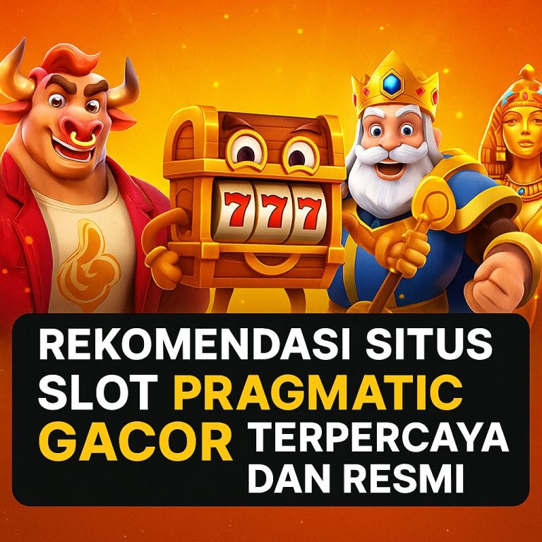 Rekomendasi Situs Slot Pragmatic Gacor Terpercaya dan Resmi