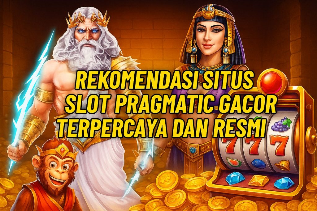Rekomendasi Situs Slot Pragmatic